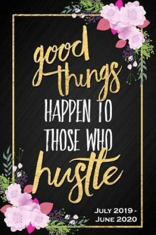 Cover of Good Things Happen to Those Who Hustle