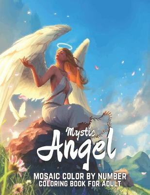 Book cover for Mystic Angel Mosaic Color By Number Coloring Book for Adult