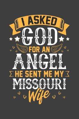 Book cover for I Asked God for Angel He sent Me My Missouri Wife