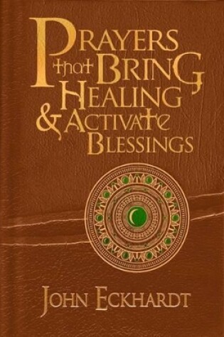 Cover of Prayers That Bring Healing And Activate Blessings
