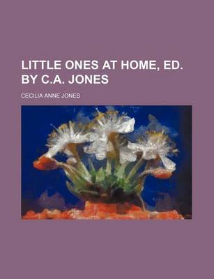 Book cover for Little Ones at Home, Ed. by C.A. Jones