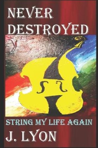 Cover of Never Destroyed