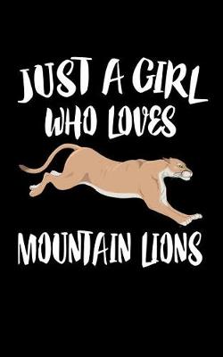 Book cover for Just A Girl Who Loves Mountain Lions