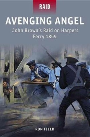 Cover of Avenging Angel - John Brown's Raid on Harpers Ferry 1859