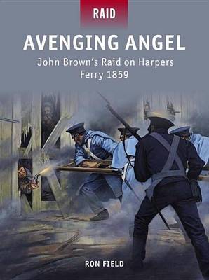 Book cover for Avenging Angel - John Brown's Raid on Harpers Ferry 1859