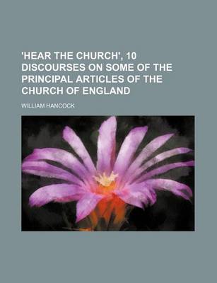 Book cover for 'Hear the Church', 10 Discourses on Some of the Principal Articles of the Church of England