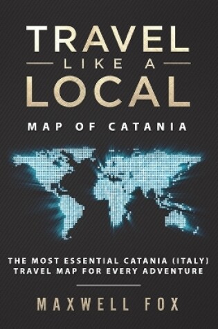 Cover of Travel Like a Local - Map of Catania