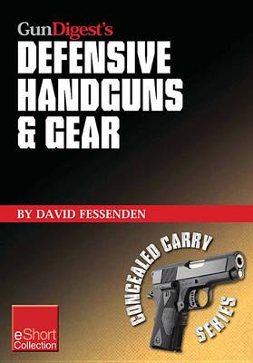 Cover of Gun Digest's Defensive Handguns & Gear Collection Eshort