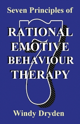 Book cover for Seven Principles of Rational Emotive Behaviour Therapy