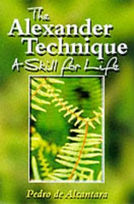 Book cover for Alexander Technique: A Skill for Life