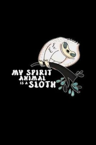 Cover of My spirit animal is a sloth