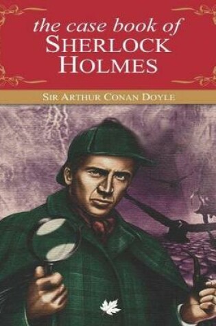 Cover of The Casebook of Sherlock Holmes (Annotated)