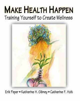 Book cover for Make Health Happen: Training Yourself to Create Wellness