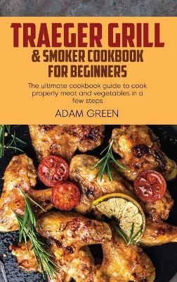 Book cover for Traeger Grill & Smoker Cookbook For Beginners