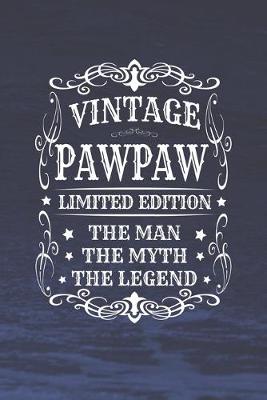 Book cover for Vintage Pawpaw Limited Edition The Man Myth The Legend