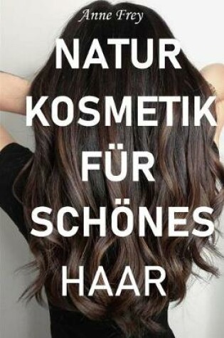 Cover of Naturkosmetik fur schoenes Haar