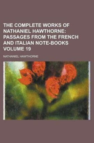 Cover of The Complete Works of Nathaniel Hawthorne Volume 19