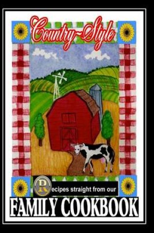 Cover of Country Style Recipes straight from our FAMILY COOKBOOK