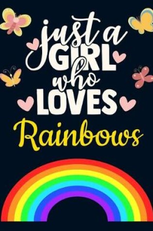 Cover of Just a Girl Who Loves Rainbows