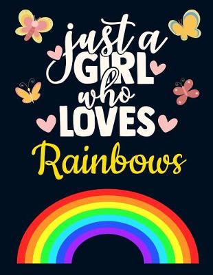 Book cover for Just a Girl Who Loves Rainbows