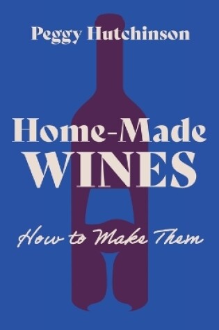 Cover of Home-Made Wines - How To Make Them