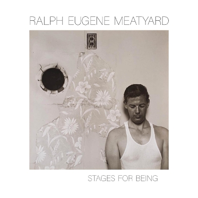 Book cover for Ralph Eugene Meatyard: Stages for Being