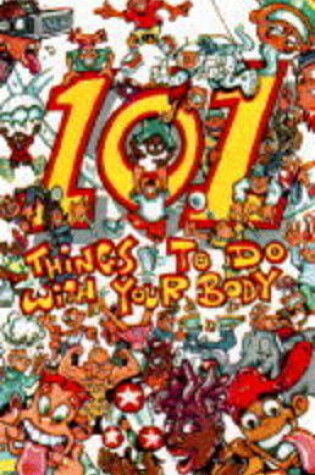 Cover of 101 Things to Do My Your Body