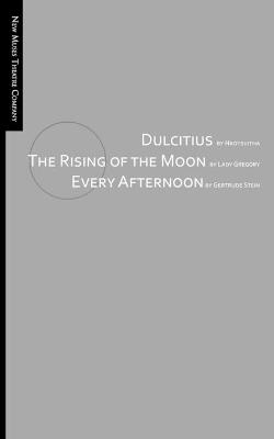 Book cover for Dulcitius, The Rising of the Moon, and Every Afternoon