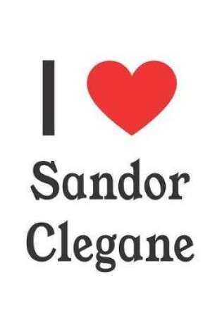 Cover of I Love Sandor Clegane