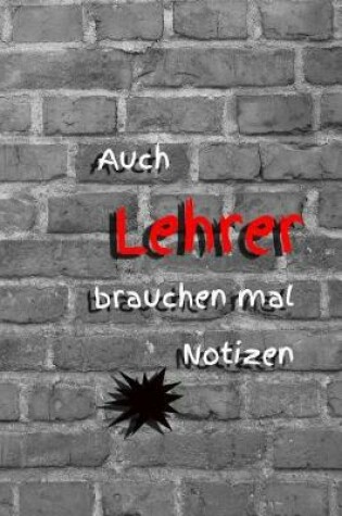Cover of Auch Lehrer Brauchen Mal Notizen
