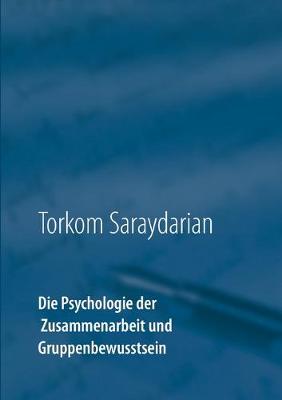 Book cover for Die Psychologie der Zusammenarbeit und Gruppenbewusstsein