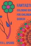 Book cover for Fantastic Coloring book For Children SERIES6