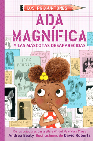 Cover of Ada Magnífica y las mascotas desaparecidas / Ada Twist and the Disappearing Dogs