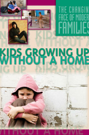 Cover of Kids Growing Up Without a Home