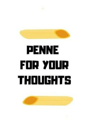 Cover of Penne for Your Thoughts