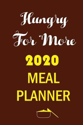 Book cover for Hungry For More 2020 Meal Planner