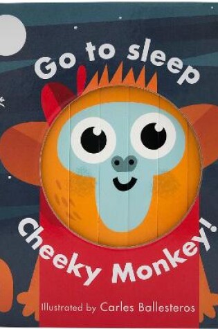 Cover of Go to Sleep, Cheeky Monkey