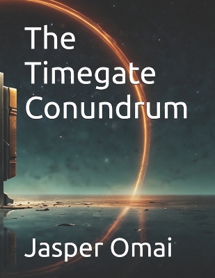Book cover for The Timegate Conundrum
