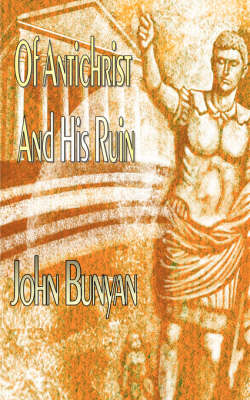 Book cover for Of Antichrist and His Ruin (Puritan Classics)