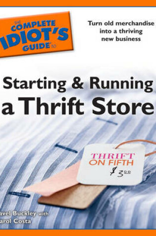 Cover of Idiot's Guides: Starting and Running a Thrift Store