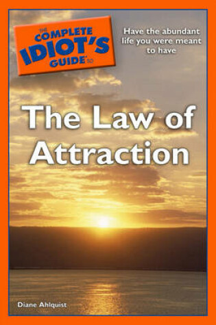 Cover of The Complete Idiot's Guide to the Law of Attraction