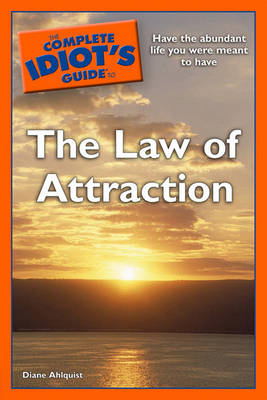 Book cover for The Complete Idiot's Guide to the Law of Attraction