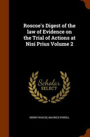 Cover of Roscoe's Digest of the Law of Evidence on the Trial of Actions at Nisi Prius Volume 2