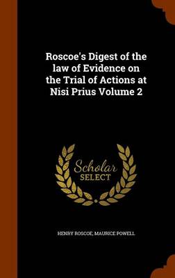 Book cover for Roscoe's Digest of the Law of Evidence on the Trial of Actions at Nisi Prius Volume 2