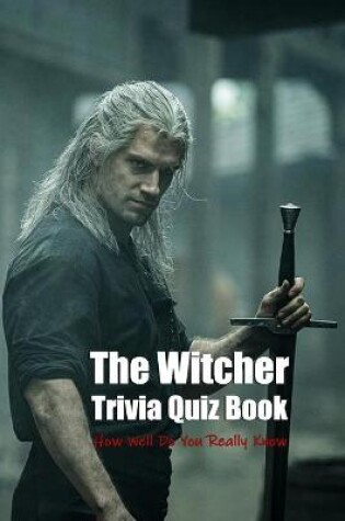 Cover of The Witcher Trivia Quiz Book