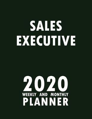 Book cover for Sales Executive 2020 Weekly and Monthly Planner