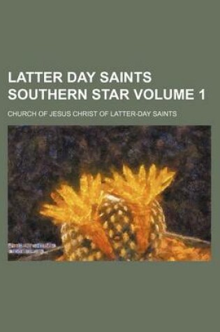 Cover of Latter Day Saints Southern Star Volume 1