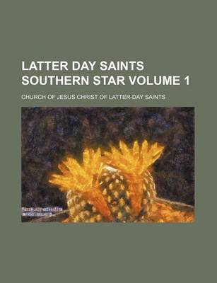 Book cover for Latter Day Saints Southern Star Volume 1