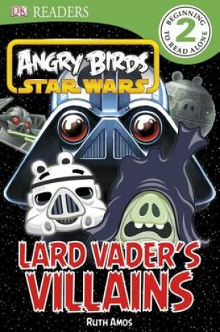 Cover of Angry Birds Star Wars: Lard Vader's Villains