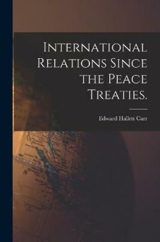 Cover of International Relations Since the Peace Treaties.